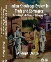 Indian Knowledge System In Trade And Commerce: From Veru Early Times To 1 Century CE