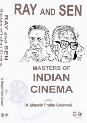 Ray And Sen Master Of Indian Cinema