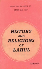 Cover of History and Religions of Lahul : From the Earliest of Circa A.D. 1950