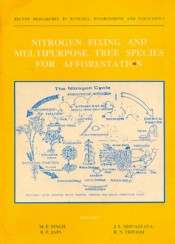Cover of Recent Researches in Ecology and Environment and Pollution Vol. 7 :  Nitrogen Fixing and Multipurpose tree species for Afforestation