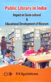 Cover of Public Library in India Impact on Socio-Culture & Educational Development of Mizoram