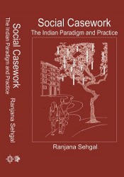 Cover of Social Casework: The Indian Paradigm and Practice