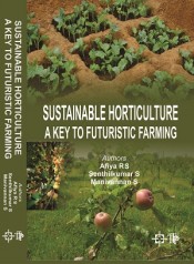 Cover of SUSTAINABLE HORTICULTURE A KEY TO FUTURISTIC FARMING